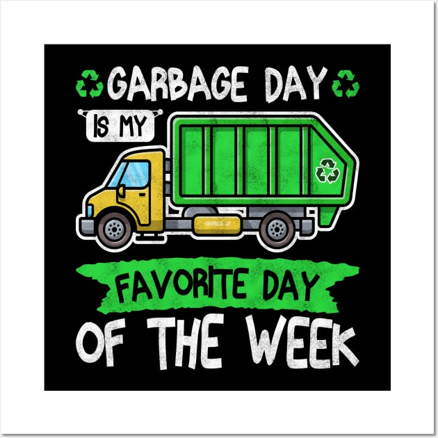 Garbage Day Is My Favorite Day Of The Week waste collection Wall Art by BenTee